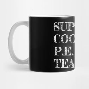 Super Cool Pe Teacher Gift Funny Appreciation Mug